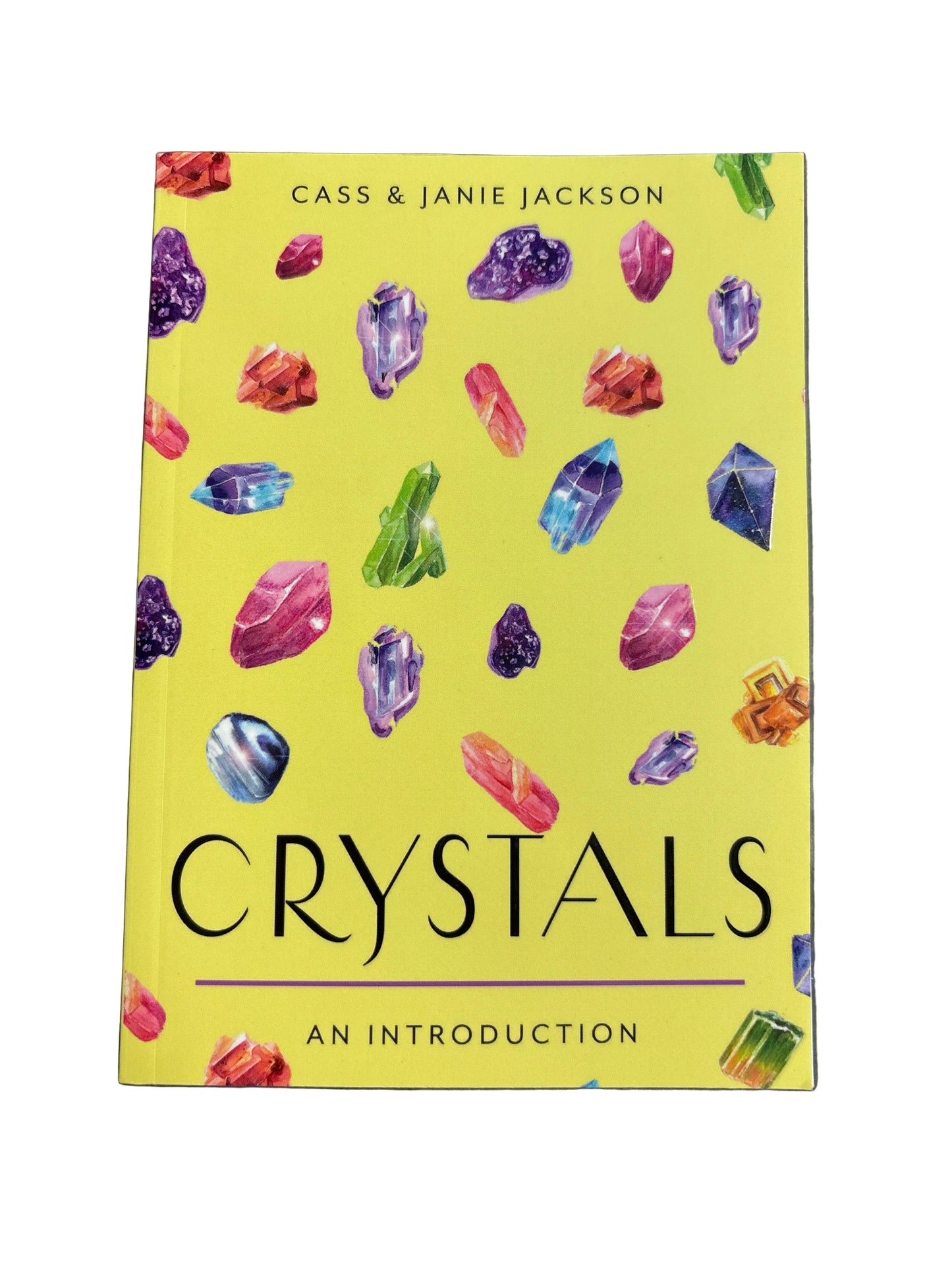 Crystals: An Introduction by Cass and Janie Jackson