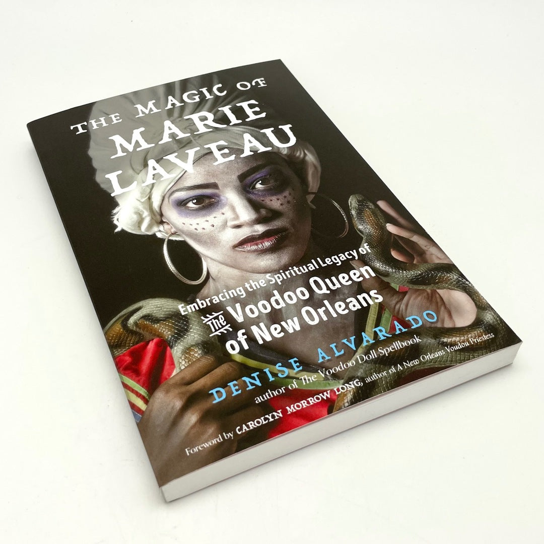 The Magic Of Marie Laveau By Denise Alvarado