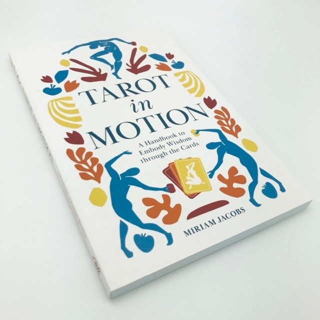 Tarot in Motion by Miriam Jacobs