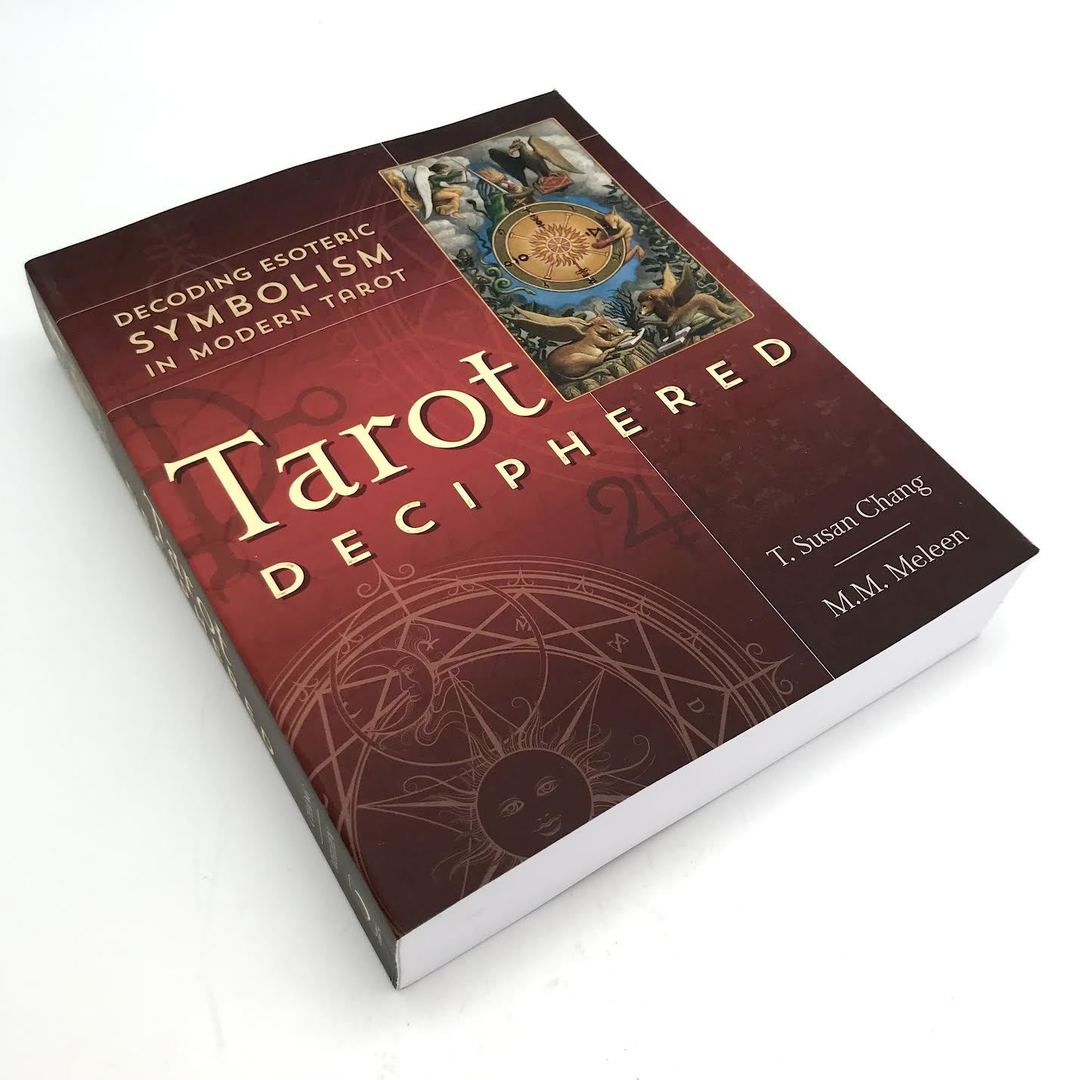 Tarot Deciphered by, T. Susan Chang and M. M. Meleen