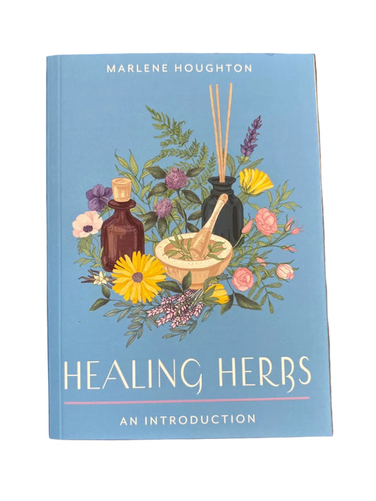 Healing Herbs: An Introduction by Marlene Houghton