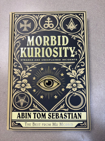 Morbid Kuriosity’s by Abin Tom Sebastian
