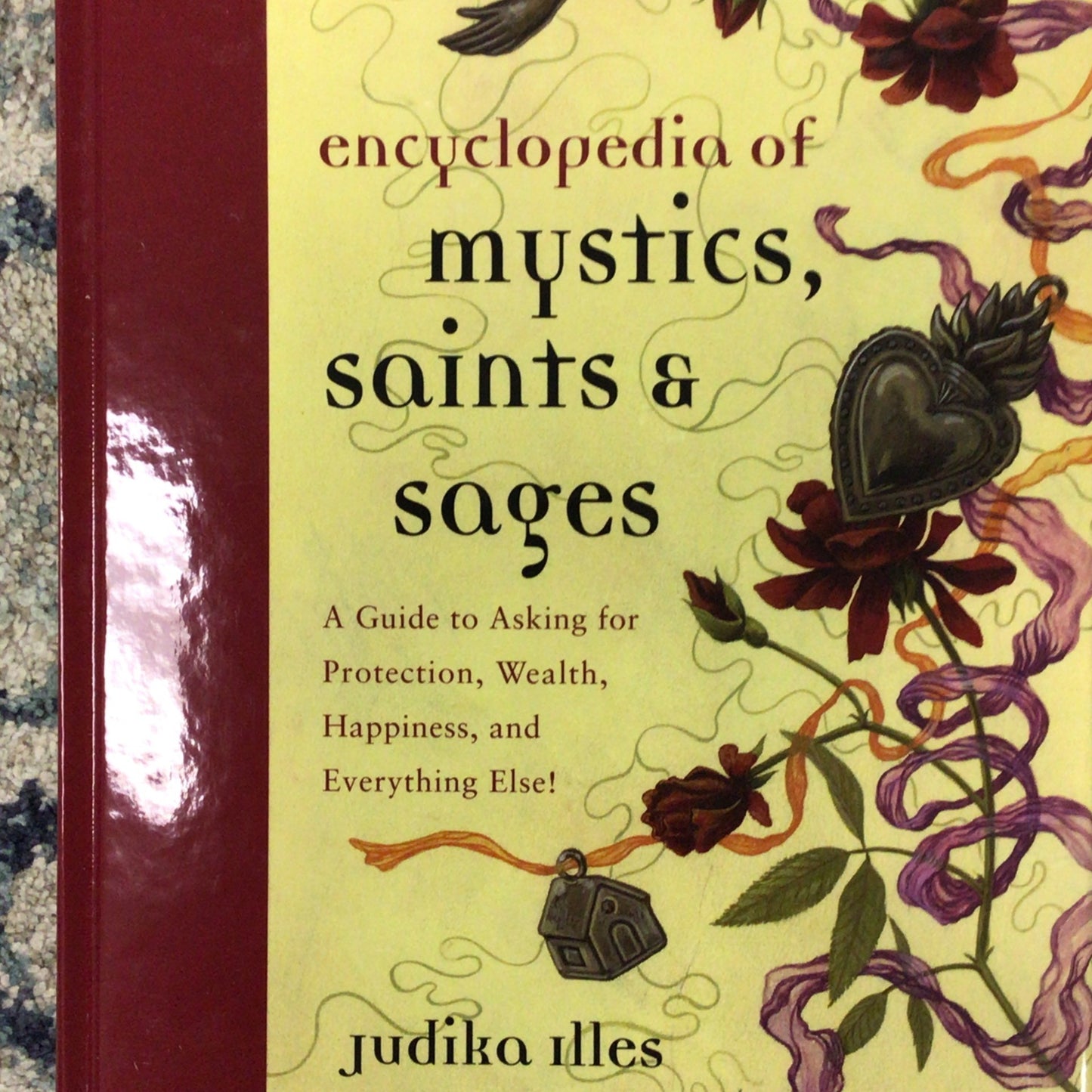 Encyclopedia of Mystics, Saints, and Sages by Judika Illes