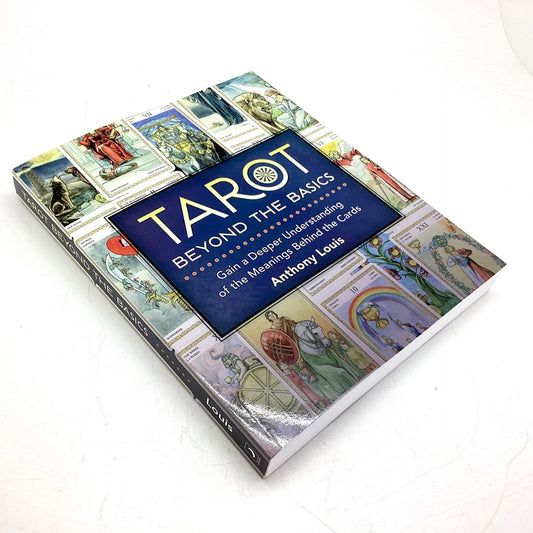 Tarot Beyond The Basics by Anthony Louis