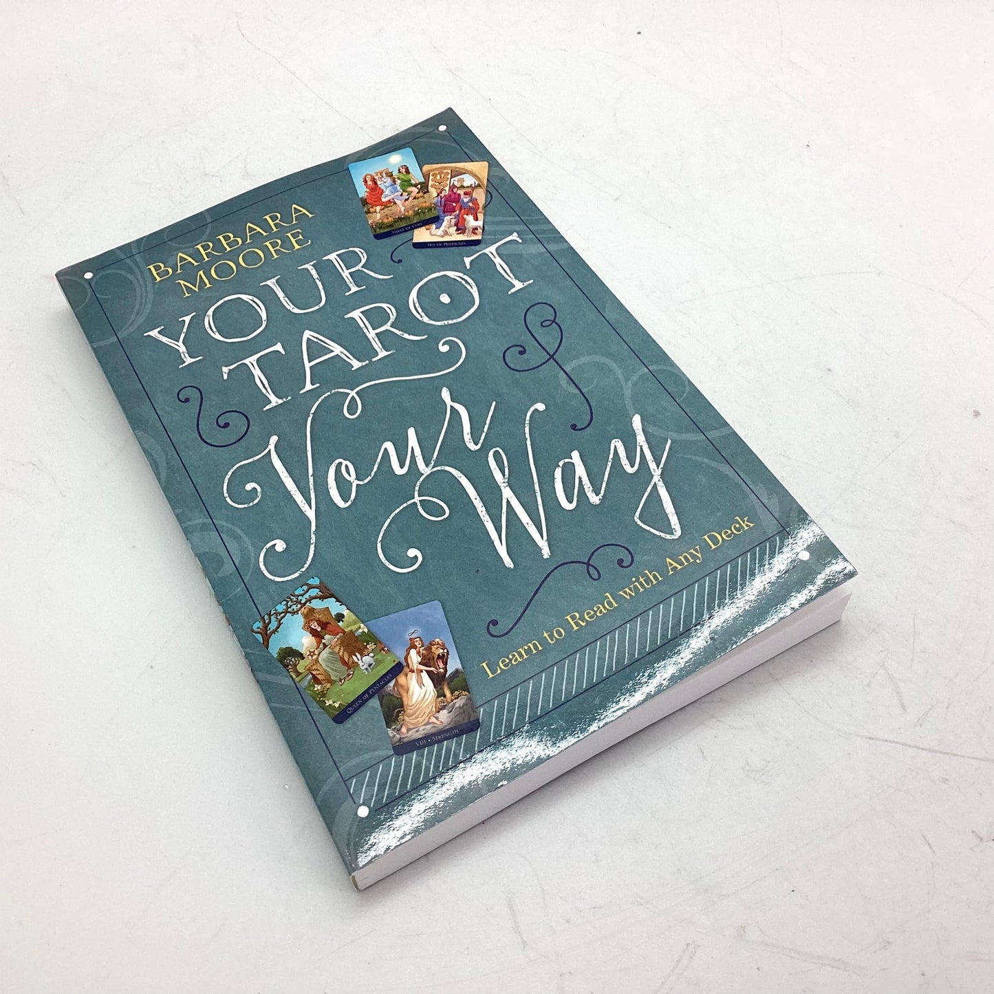 Your Tarot Your Way by Barbara Moore