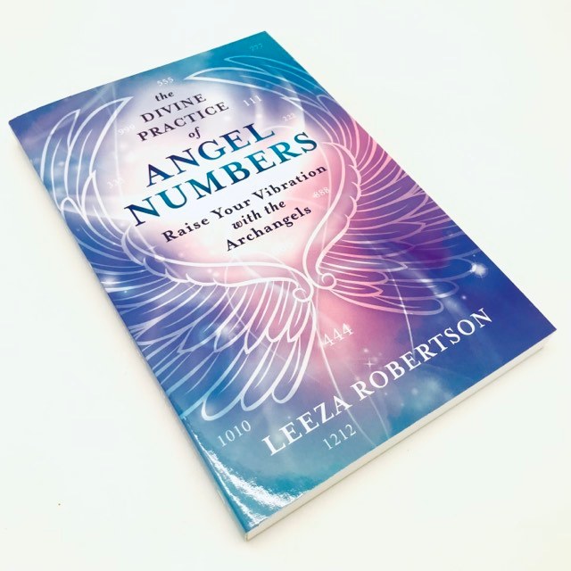 The Divine Practice of Angel Numbers by Leeza Robertson