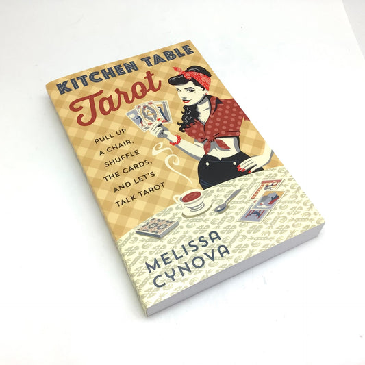 Kitchen Table Tarot by Melissa Cynova