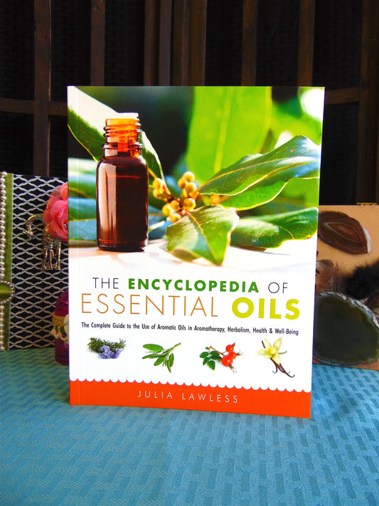 The Encyclopedia of Essential Oils By Julia Lawless