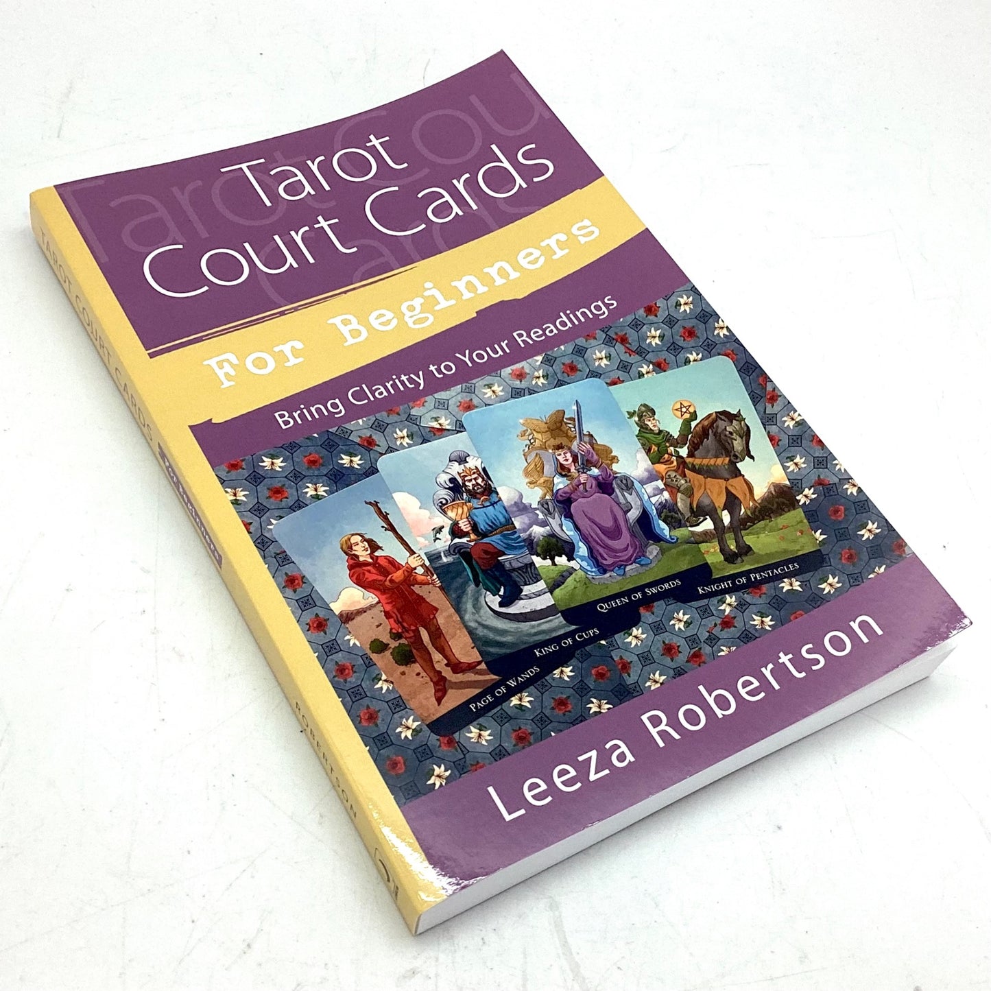 Tarot Court Cards For Beginners by Leeza Robertson