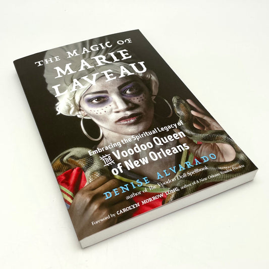 The Magic Of Marie Laveau By Denise Alvarado