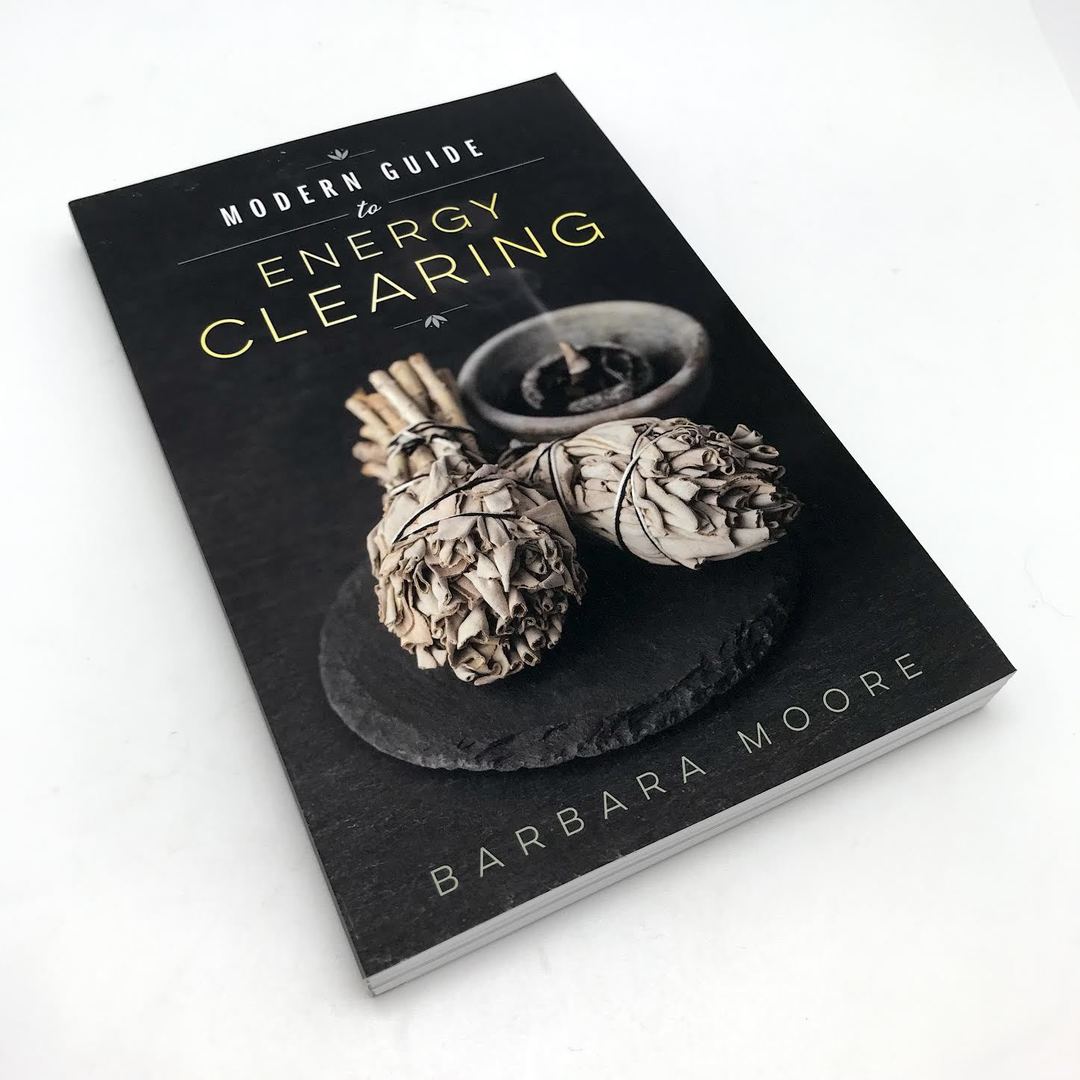 Modern Guide to Energy Clearing by  Barbara Moore