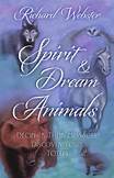 Spirit & Dream Animals by Richard Webster