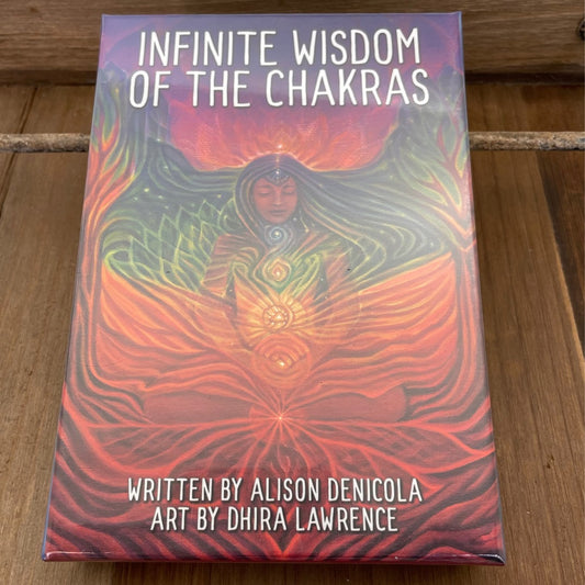 Infinite Wisdom of The Chakras by Alison Denicola & Dhira Lawrence