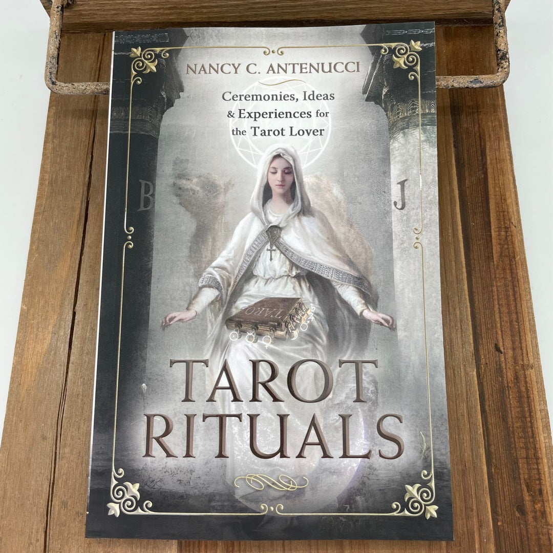 Tarot Rituals by Nancy C. Antenucci