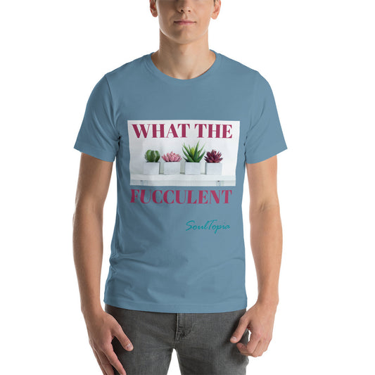 Short-sleeve unisex t-shirt What The Fucculent