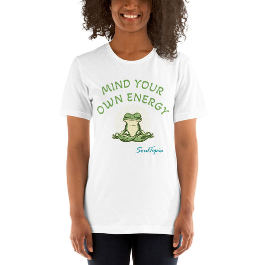 Short-sleeve unisex t-shirt Mind Your Own Energy