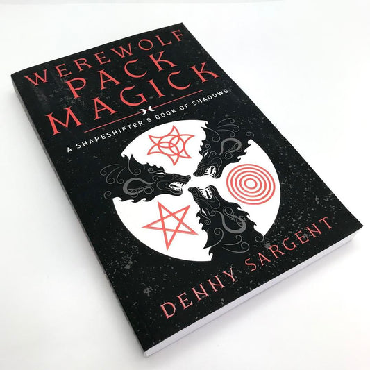 Werewolf Pack Magick by Denny Sargent