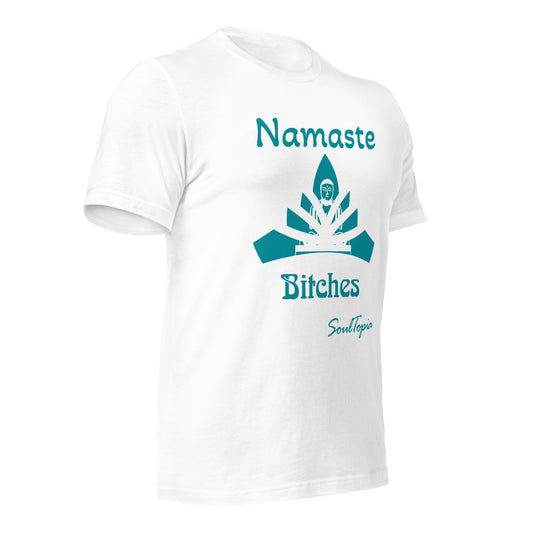 Namaste Bitches - Unisex t-shirt