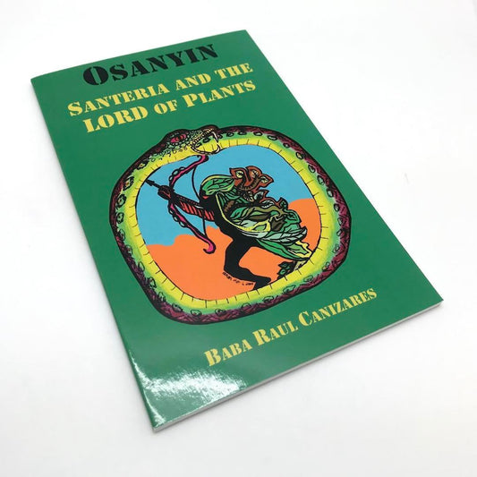 Osanyin Santeria And The Lord Of Plants by Baba Raul Canizares