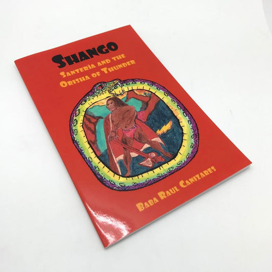 Shango Santeria And The Orisha Of Thunder by Baba Raul Canizares
