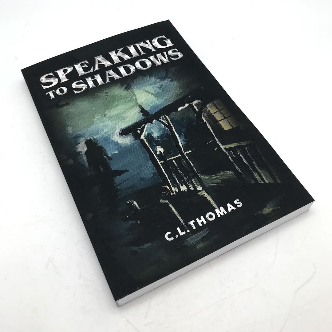 Speaking To Shadows by C.L. Thomas