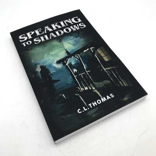 Speaking To Shadows by C.L. Thomas
